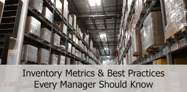 Invntory metrics & inventory management best practices for managers